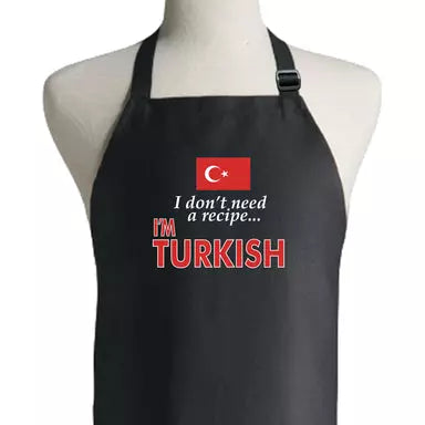 I don't need a recipe I'm Turkish Apron